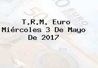 T.R.M. Euro Miércoles 3 De Mayo De 2017