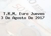 T.R.M. Euro Jueves 3 De Agosto De 2017