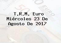 T.R.M. Euro Miércoles 23 De Agosto De 2017