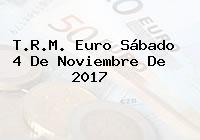 Ver trm euro sabado 4 de noviembre de 2017 T.R.M. Euro Sábado 4 De Noviembre De 2017