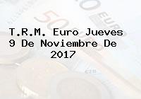Ver trm euro jueves 9 de noviembre de 2017 T.R.M. Euro Jueves 9 De Noviembre De 2017
