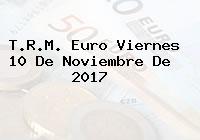 T.R.M. Euro Viernes 10 De Noviembre De 2017