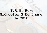 T.R.M. Euro Miércoles 3 De Enero De 2018
