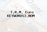 T.R.M. Euro KEYWORDS3_NOM